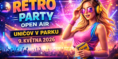 RETRO PARTY OPEN AIR - SOBOTA 9.KV\u011aTNA
