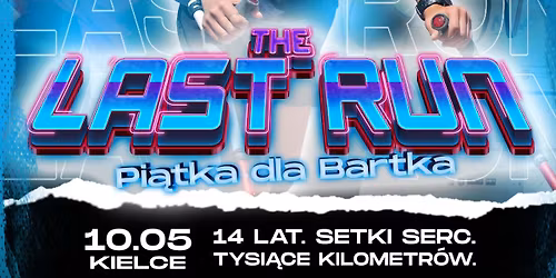 XIV Pi\u0105tka dla Bartka - The Last Run 