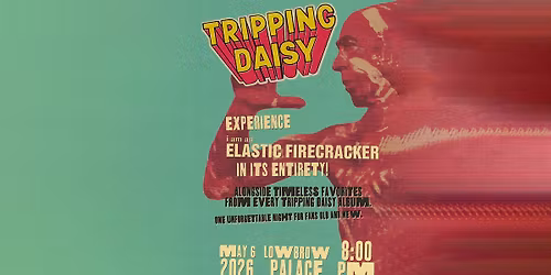 Tripping Daisy - Lowbrow Palace