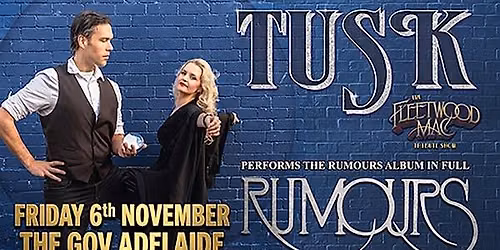 Tusk - The Fleetwood Mac Tribute Show - Rumours & Hits || The Gov, Adelaide