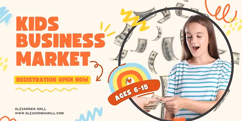 KIDS BUSINESS MARKET- Registration is full. Please come shop and support July 25, 11AM - 2PM