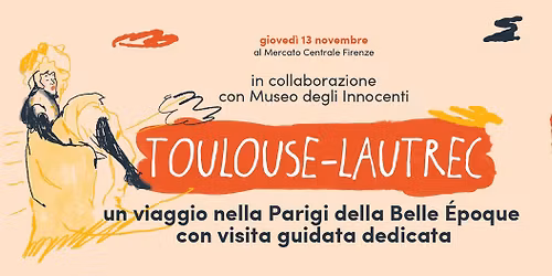 Toulouse-Lautrec | Un viaggio nella Parigi della Belle \u00c9poque con visita guidata dedicata