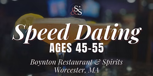Speed Dating Ages 45-55 in Worcester, MA  at Boynton Restaurant & Spirits