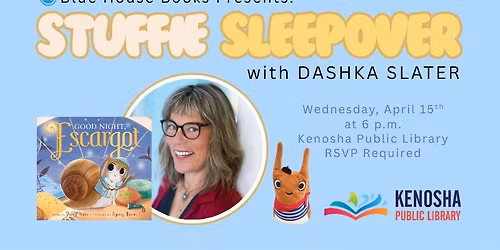 Stuffie Sleepover with GOOD NIGHT, ESCARGOT and Dashka Slater!