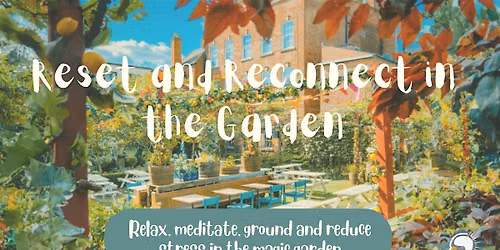 Reset & Reconnect in the Garden
