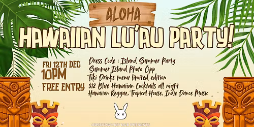 Aloha! Hawaiian Lu'Au Party! FRI 12TH DEC