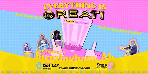 Everything is Great! A Town Hall For The People.
