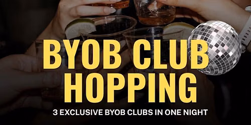 Byob Club Hopping