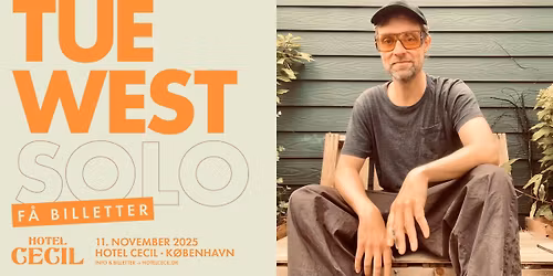 F\u00c5 BILLETTER! Tue West | Hotel Cecil, K\u00f8benhavn