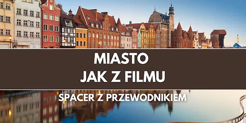 \ud83c\udfac Miasto jak z filmu - spacer \u015bladami wielkiego ekranu