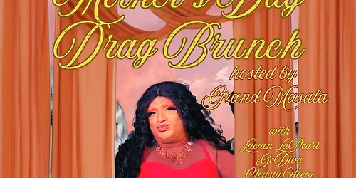 Mother's Day Drag Brunch with Grand Masala