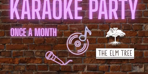 Karaoke Party - The Elm Tree - Free Entry - Once a Month 