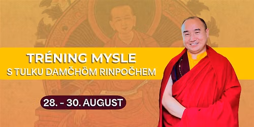Tulku Dam\u010dh\u00f6 Rinpo\u010dhe \u2013 Tr\u00e9ning mysle