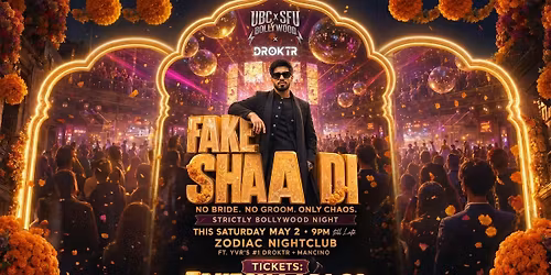 FAKE SHAADI - UBCxSFU BOLLYWOOD POP UP PARTY ft. YVR's #1 DROKTR