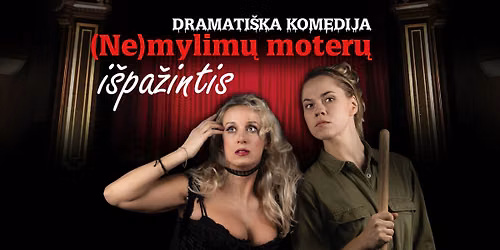 Dramati\u0161ka komedija ''(Ne)mylim\u0173 moter\u0173 i\u0161pa\u017eintis'' | \u0160IAULIAI