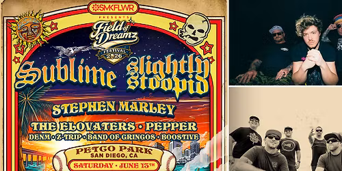 Field of DreamZ: Slightly Stoopid  Sublime  Stephen Marley & Pepper