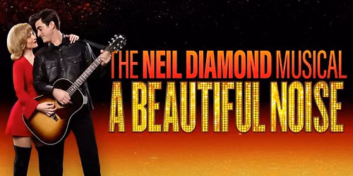 A Beautiful Noise: The Neil Diamond Musical
