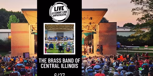 The Brass Band of Central Illinois - LIVE @ Connie Link Amphitheatre
