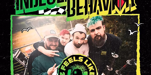 INDECENT BEHAVIOR x FEELS LIKE HOME 2025