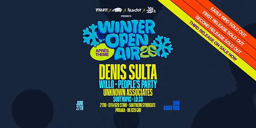 WINTER OPEN AIR '26 w\/ Denis Sulta \/\/ Willo \/\/ People's Party + MORE