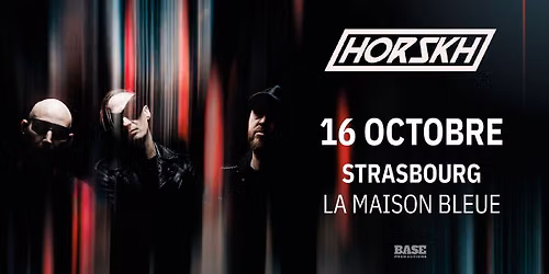 16.10.26 | HORSKH + GUESTS \u2022 Strasbourg - La Maison Bleue
