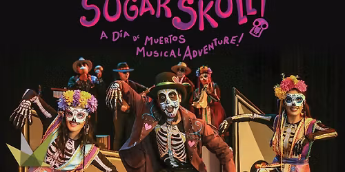 Sugar Skull! A Dia de los Muertos Musical Adventure