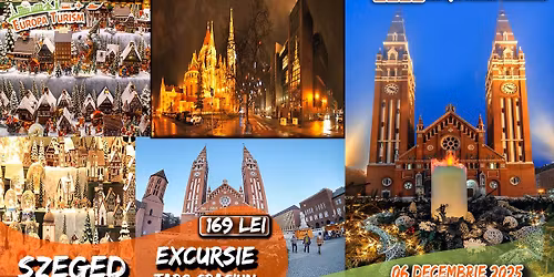 \ud83c\udf84\ud83c\udded\ud83c\uddfa Targ de Craciun Szeged \u2022 1 zi (06 Decembrie 2025) \u2022 175Eur\/loc