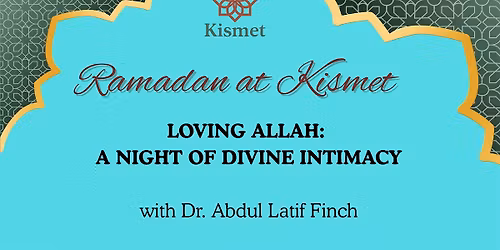 Loving Allah: A Night of Divine Intimacy | Dr. Abdul Latif Finch