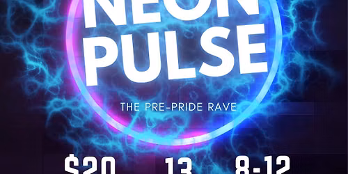 Neon Pulse: Pre Pride Rave 21+ Party