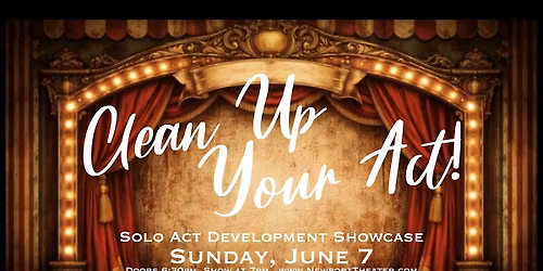 Clean Up Your Act! - Solo Act Development Showcase