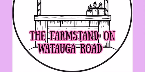 Grand Opening of The Farmstand on Watauga Road & 3 Family Yard Sale! 