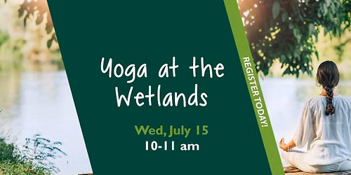 Yoga at the Wetlands - Register Today!