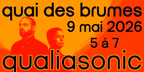 qualiasonic @ Quai des brumes