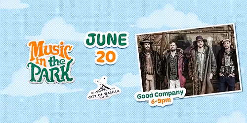 Good Company LIVE at Music in the Park 2026 Wasilla