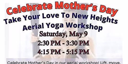 Celebrate Mother\u2019s Day - Aerial Yoga Workshop