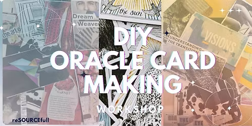 DIY Oracle Card Making Workshop with T'Laura of reSOURCEfull