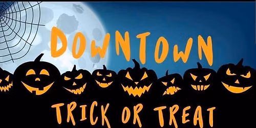 \ud83c\udf83 Downtown Trick or Treat \ud83d\udc7b
