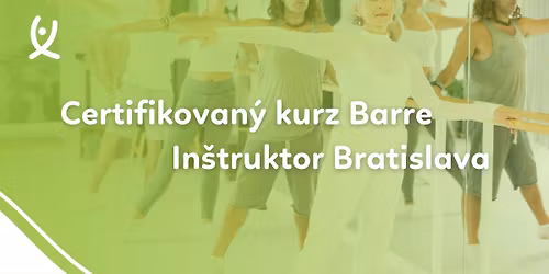 2026 Certifikovan\u00fd kurz Barre In\u0161truktor Bratislava