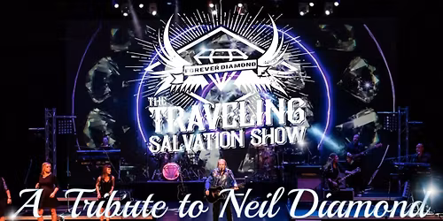 The Traveling Salvation Show: A Tribute To Neil Diamond at Effingham Performance Center