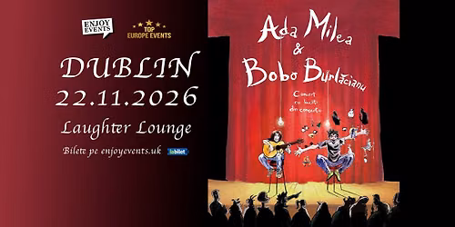 ADA MILEA & BOBO BURL\u0102CIANU | DUBLIN | Concert cu buc\u0103\u021bi din concerte | 22.11.2026