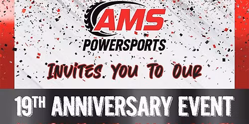 AMS Powersports 19yr anniversary event!