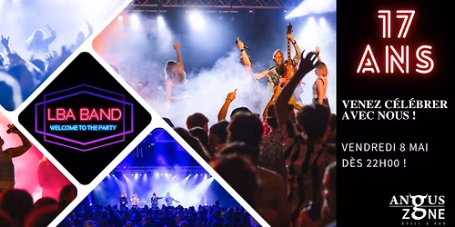 17e Anniversaire ANGUS ZONE \/ LBA BAND \/ Vendredi 8 Mai