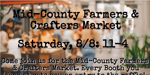 Mid-County Farmers & Crafters Market @ Central Mall 8\/8