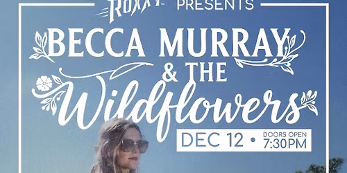 Becca Murray and the Wildfllowers @ Roxxy!