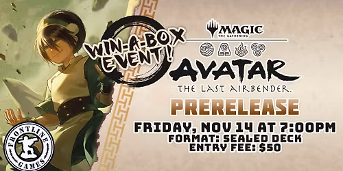 MTG: Avatar: The Last Airbender Prerelease Weekend | Win A Box | Friday, Nov 14 at 7PM