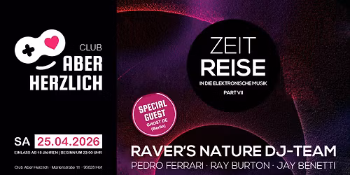 Zeitreise \u2013 In die elektronische Musik - Raver's Nature DJ-Team & Special Guest GHOST DE (Berlin)