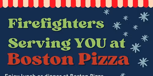 Firefighter's Serving Day at Boston Pizza!