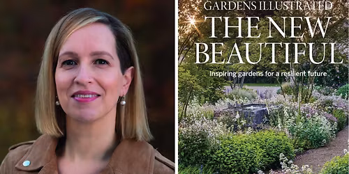 The New Beautiful with Stephanie Mahon, Editor of Gardens Illustrated