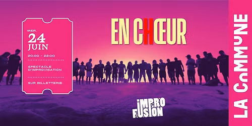 \ud83c\udfadSPECTACLE D'IMPRO : "EN CHOEUR"\ud83c\udfad