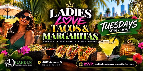 Ladies Love Tacos & Margaritas Tuesdays | Brooklyn